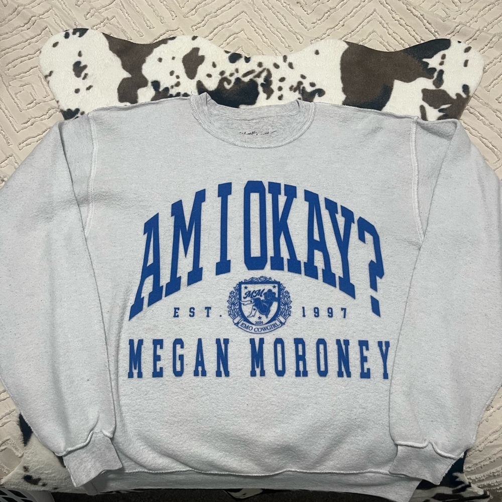 Megan Moroney Am I Okay crewneck